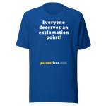 Everyone deserves an exclamation point! - Unisex Freedom T-shirt 