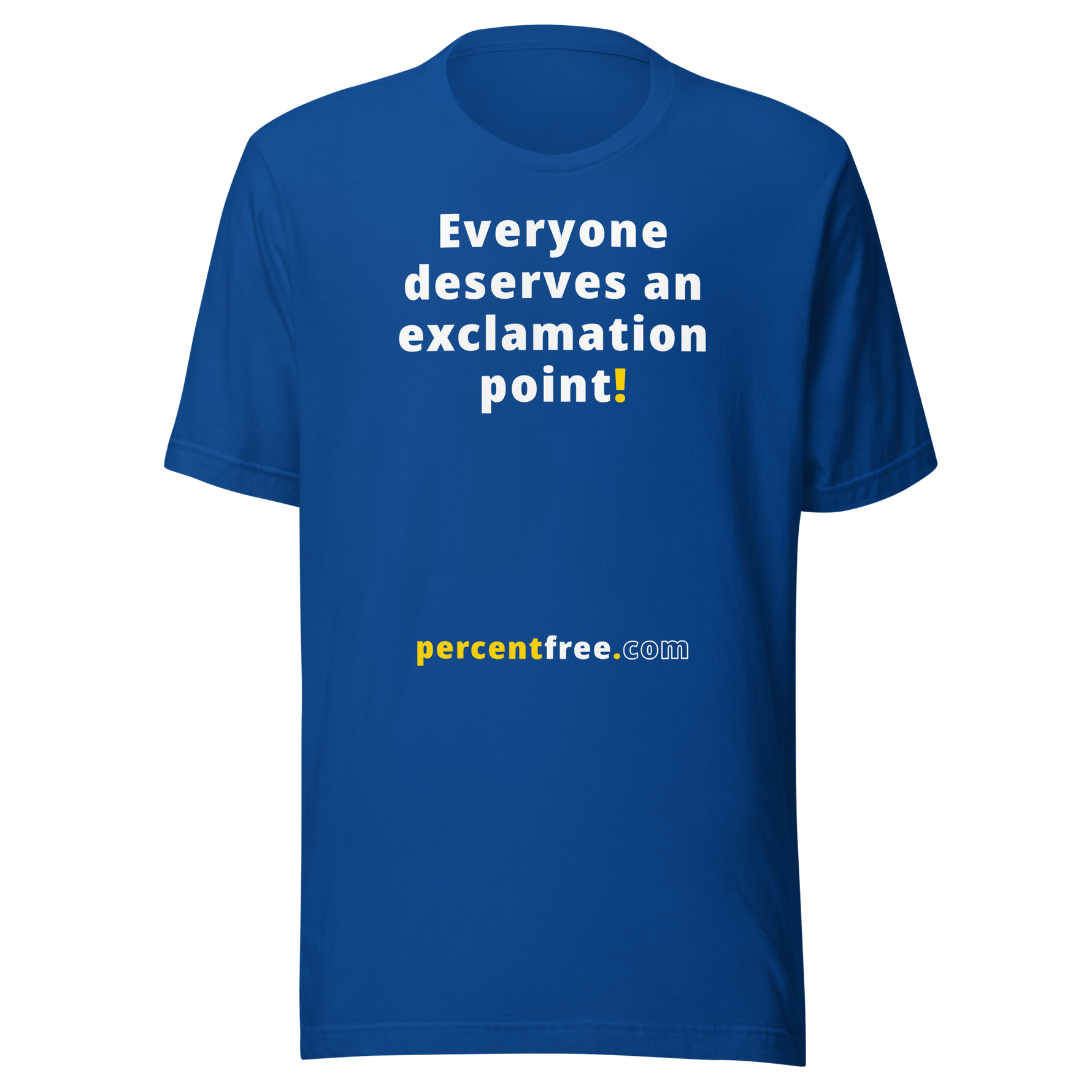 Everyone deserves an exclamation point! - Unisex Freedom T-shirt 