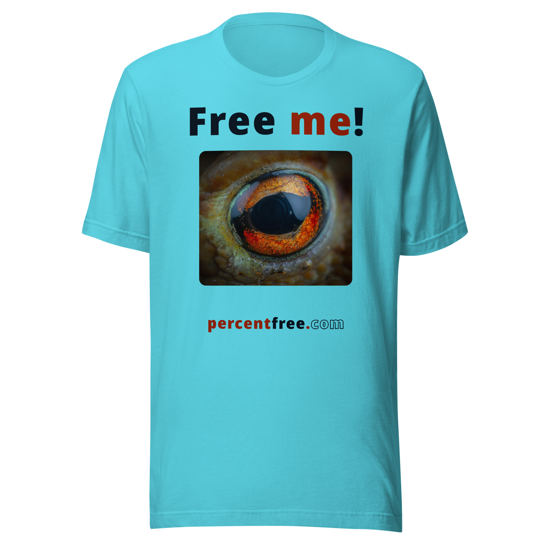 Free me! - frog eye - Unisex Freedom T-shirt #turquoise