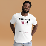 Romance me! - Unisex Romance T-shirt 