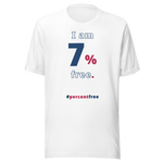 I am 7 percent free. freedom T-shirt 