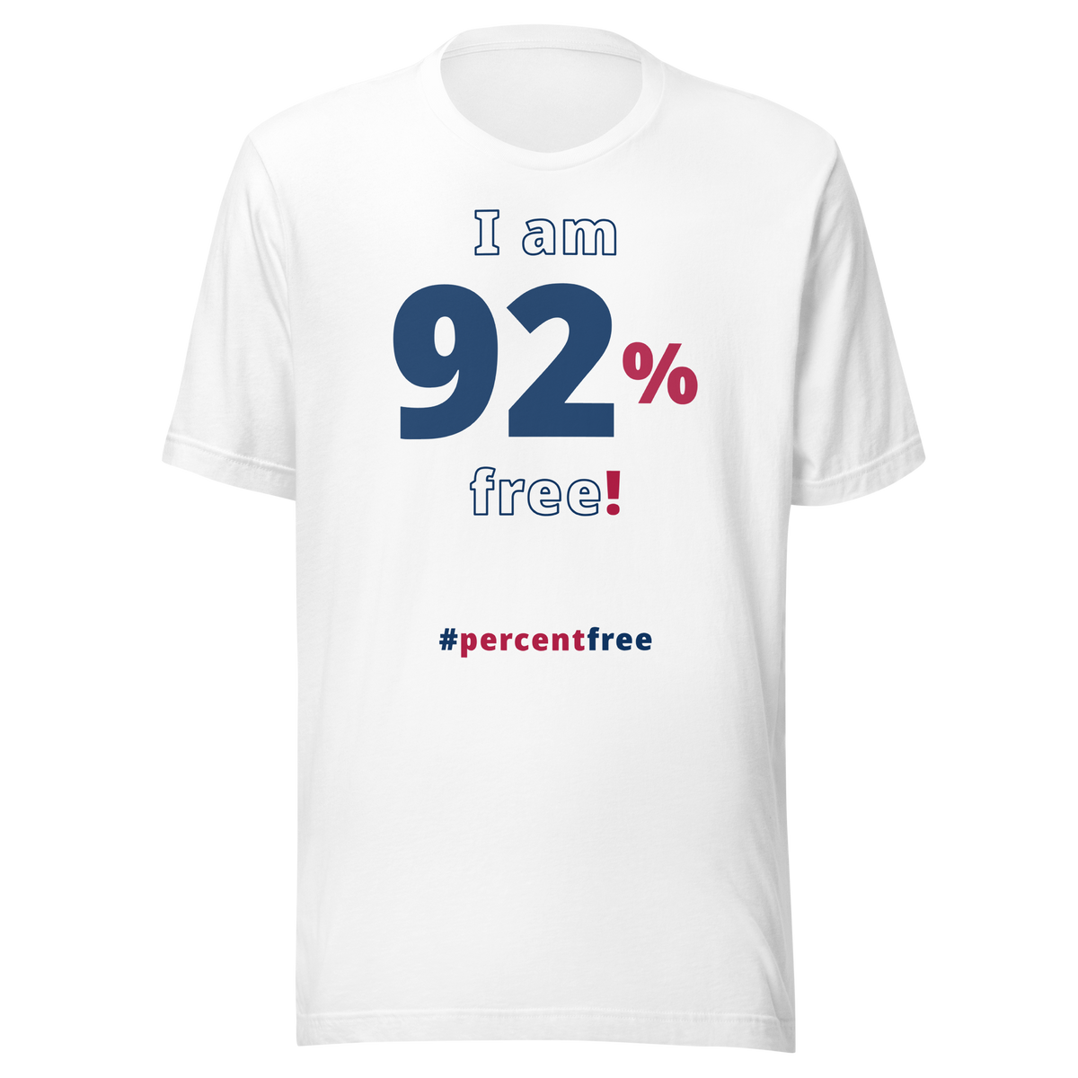 I am 92 percent free! freedom T-shirt 
