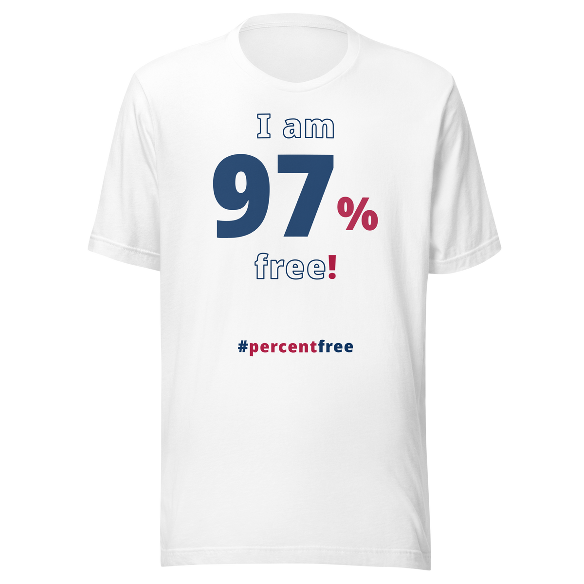 I am 97 percent free! freedom T-shirt 