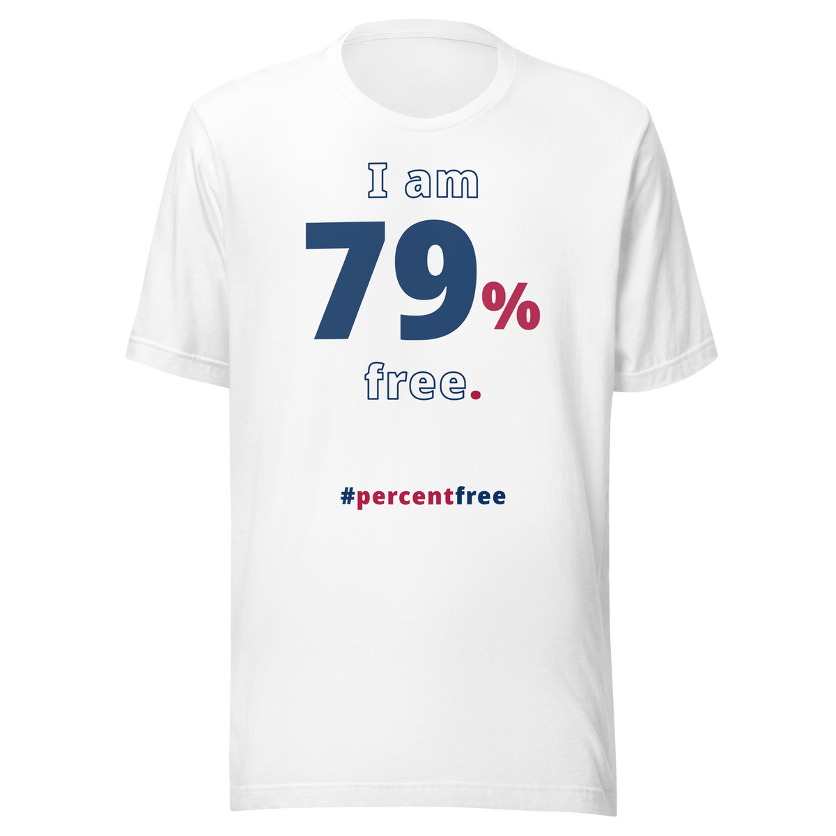 I am 79 percent free. freedom T-shirt 