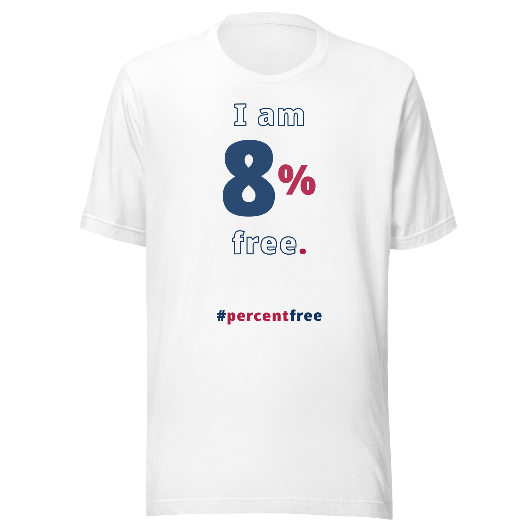 I am 8 percent free. freedom T-shirt 