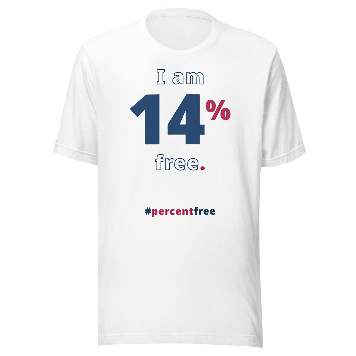 I am 14 percent free. freedom T-shirt 