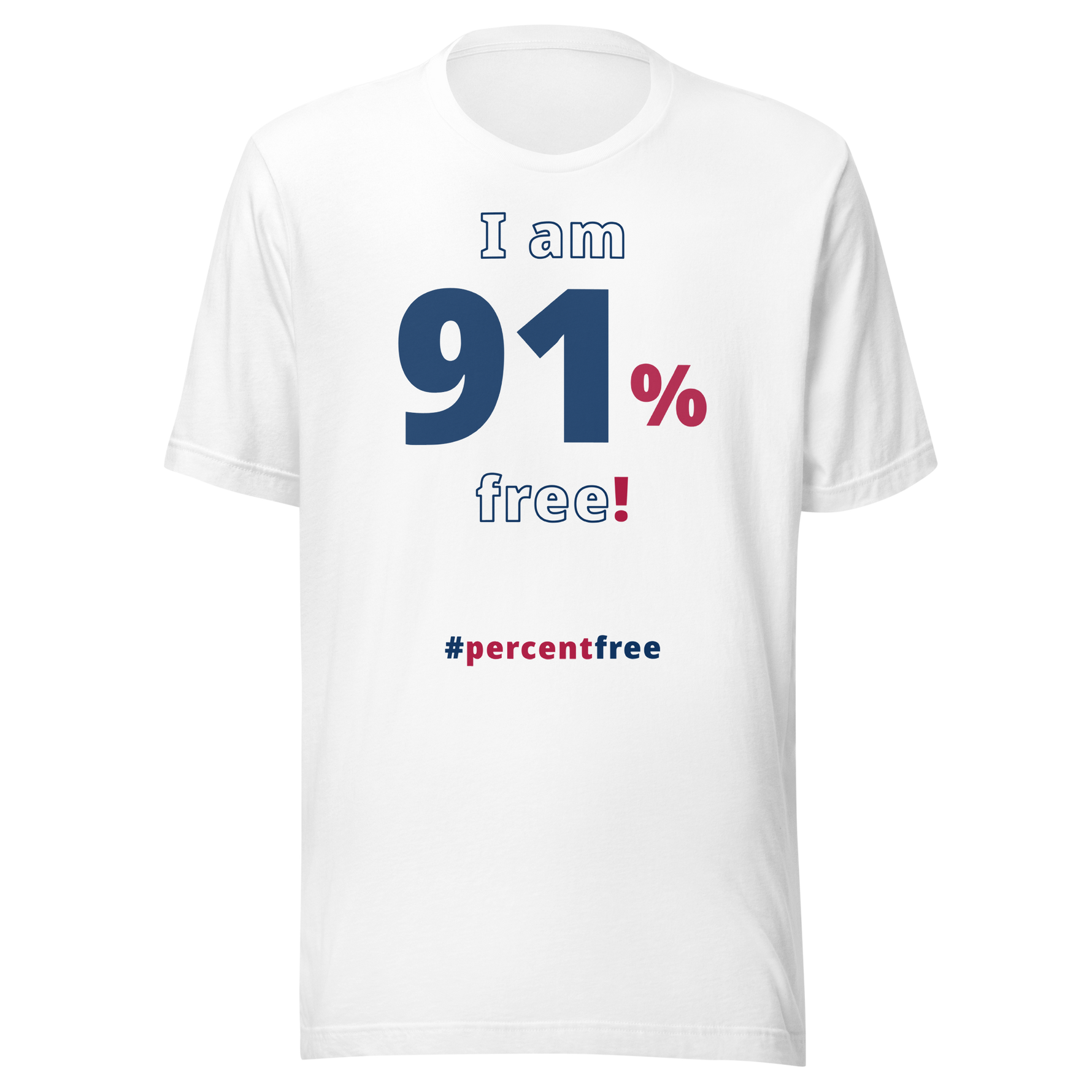 I am 91 percent free! freedom T-shirt 
