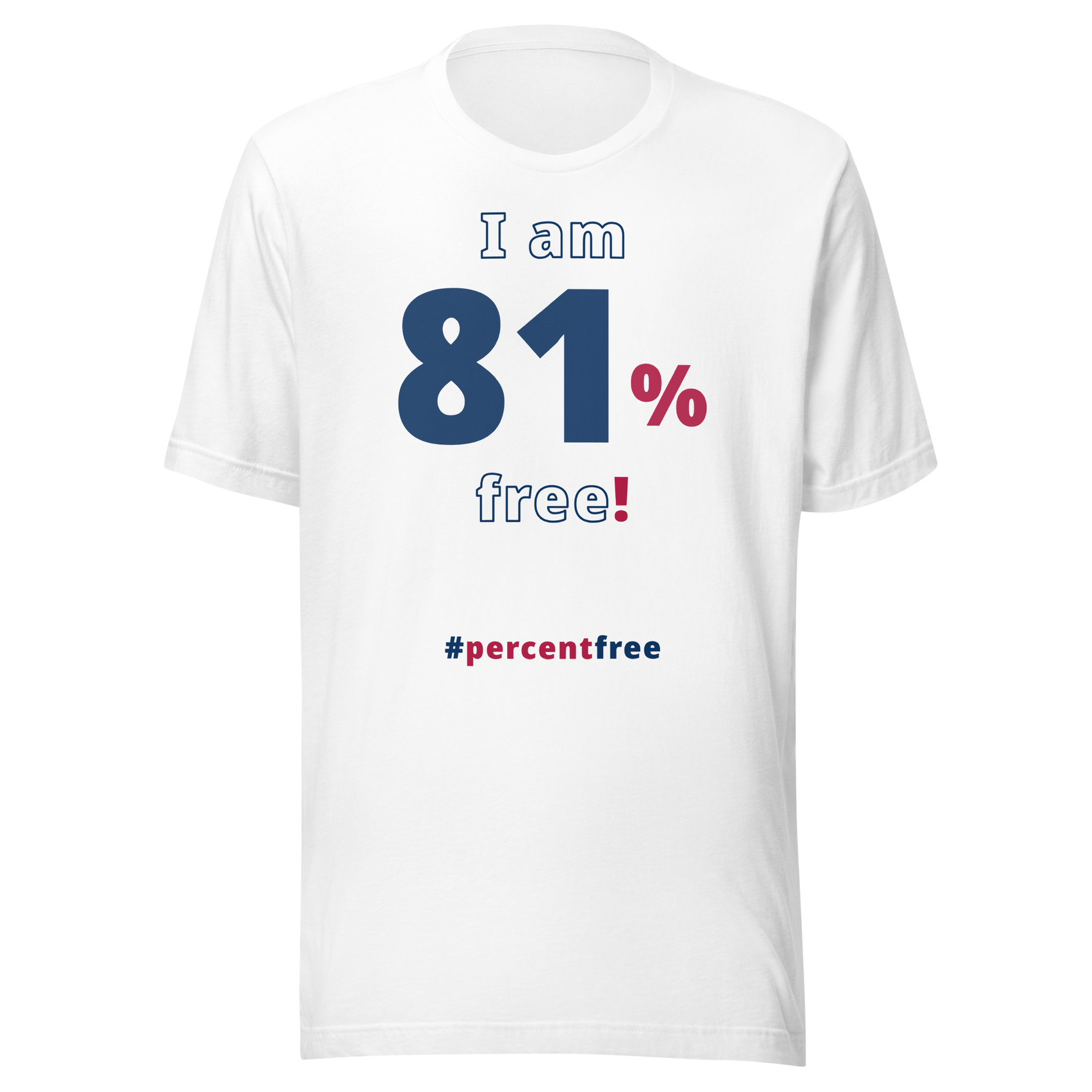 I am 81 percent free! freedom T-shirt 