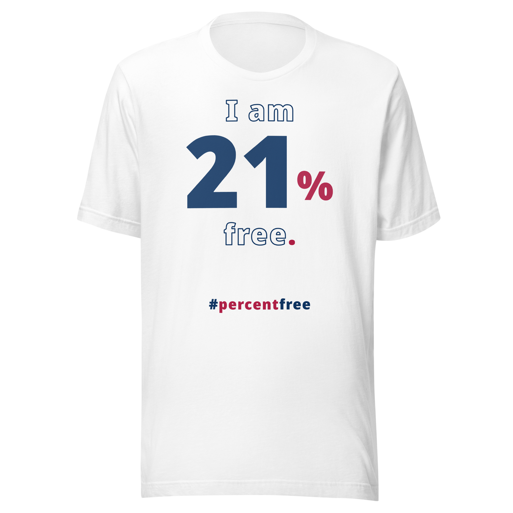 I am 21 percent free. freedom T-shirt 