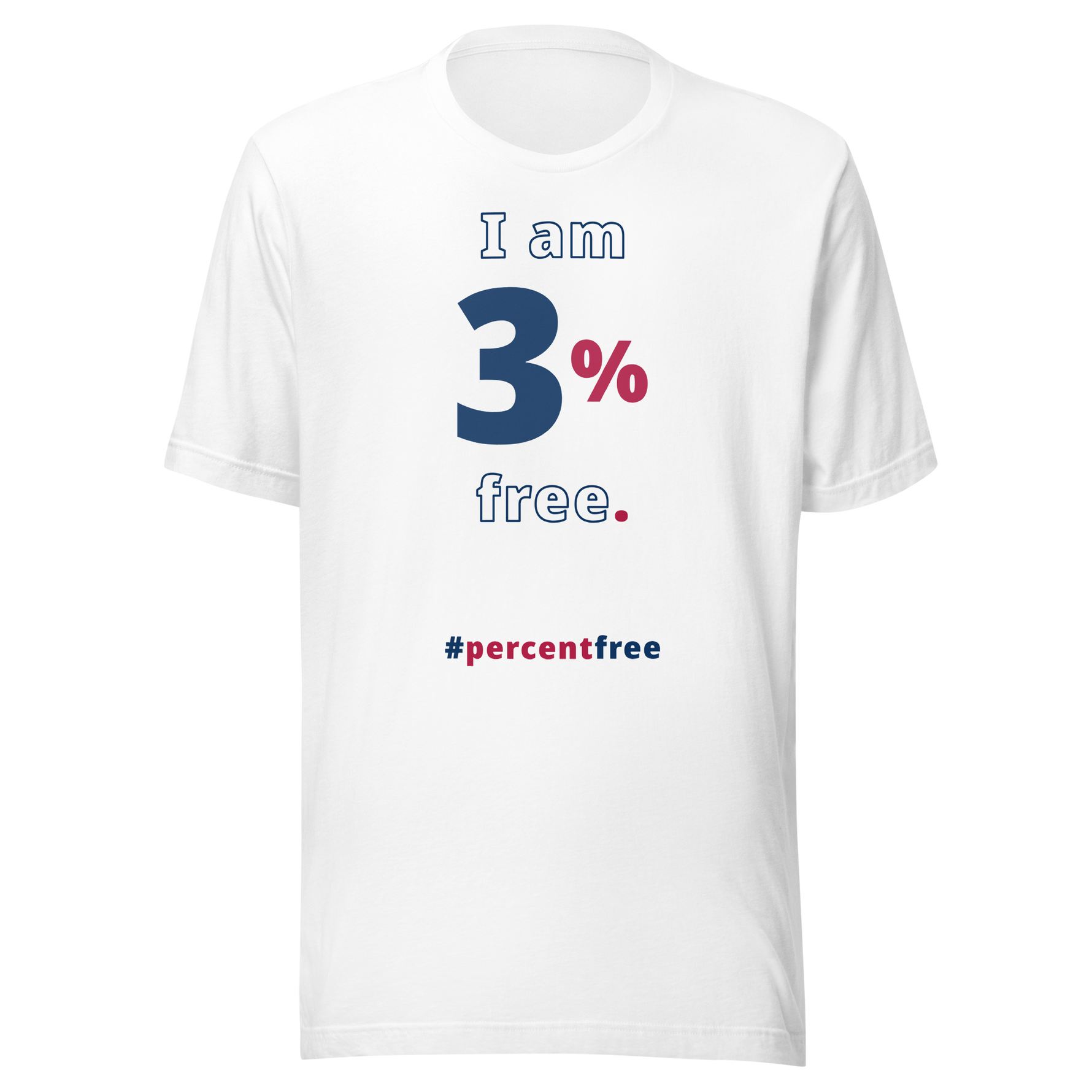 I am 3 percent free. freedom T-shirt 