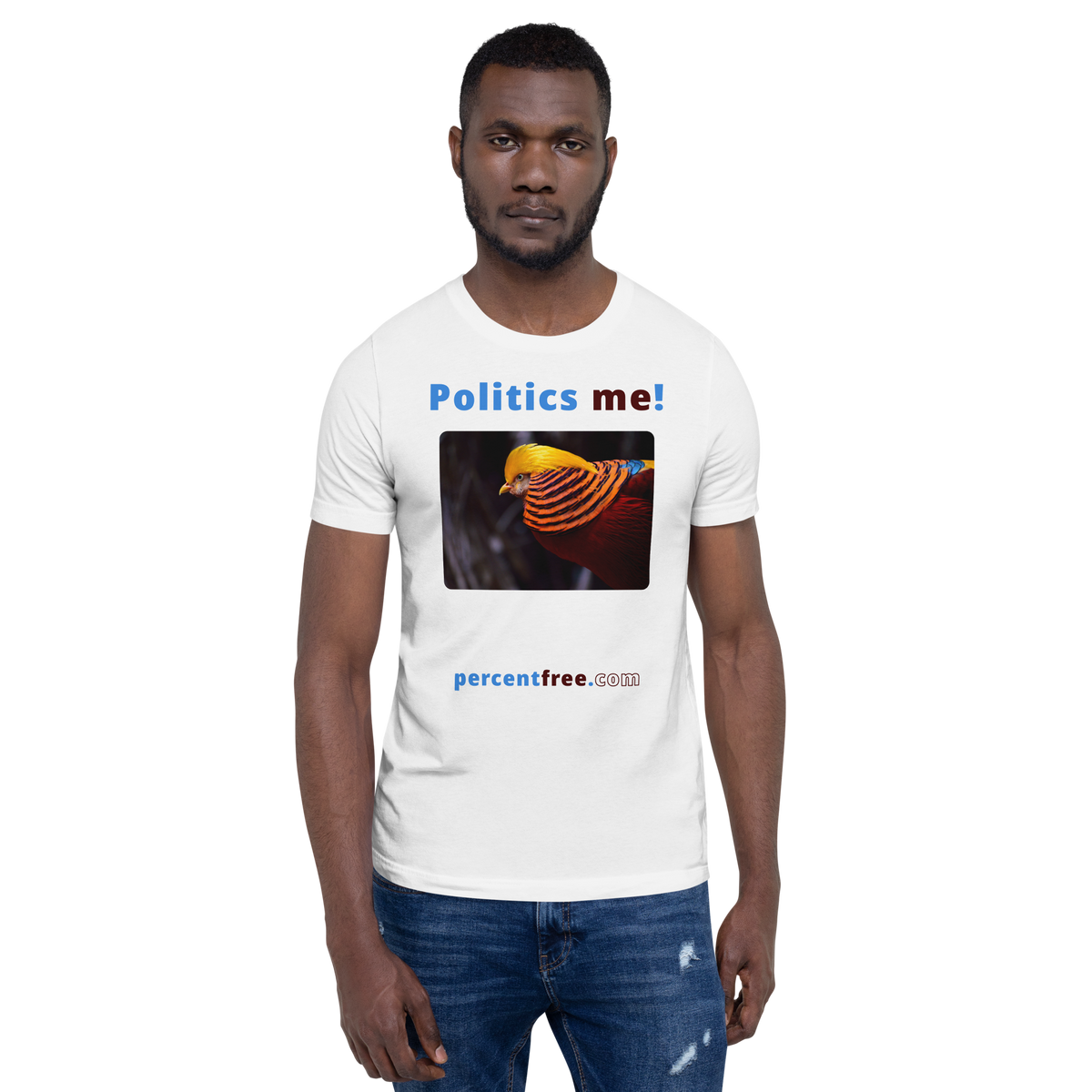 Politics me! - golden pheasant - unisex freedom T-shirt 