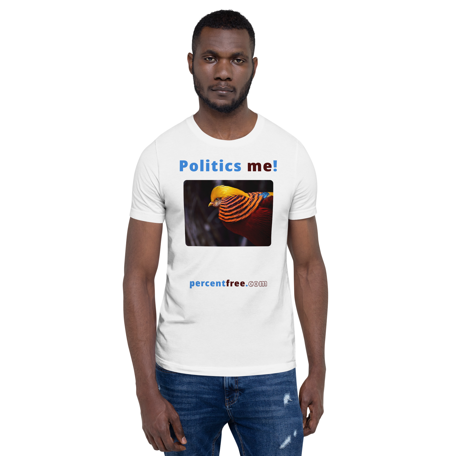 Politics me! - golden pheasant - unisex freedom T-shirt 