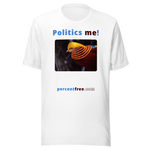 Politics me! - golden pheasant - unisex freedom T-shirt 