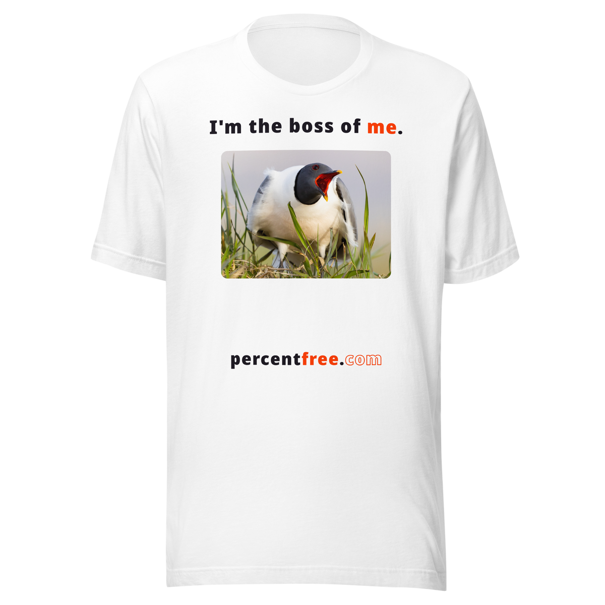 I'm the boss of me. - Sabine's gull speaking its mind - unisex freedom T-shirt 