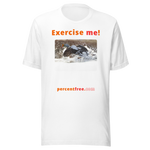 Exercise me! - king eider taking off - unisex freedom T-shirt 