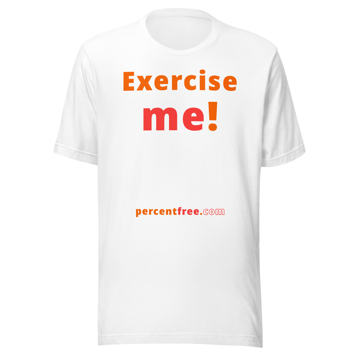 Exercise me! - Unisex Exercise T-shirt 