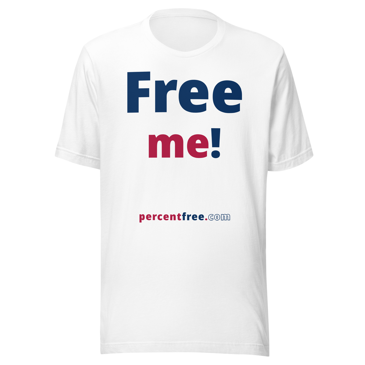 Free me! - Unisex Freedom T-shirt 