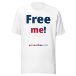 Free me! - Unisex Freedom T-shirt 