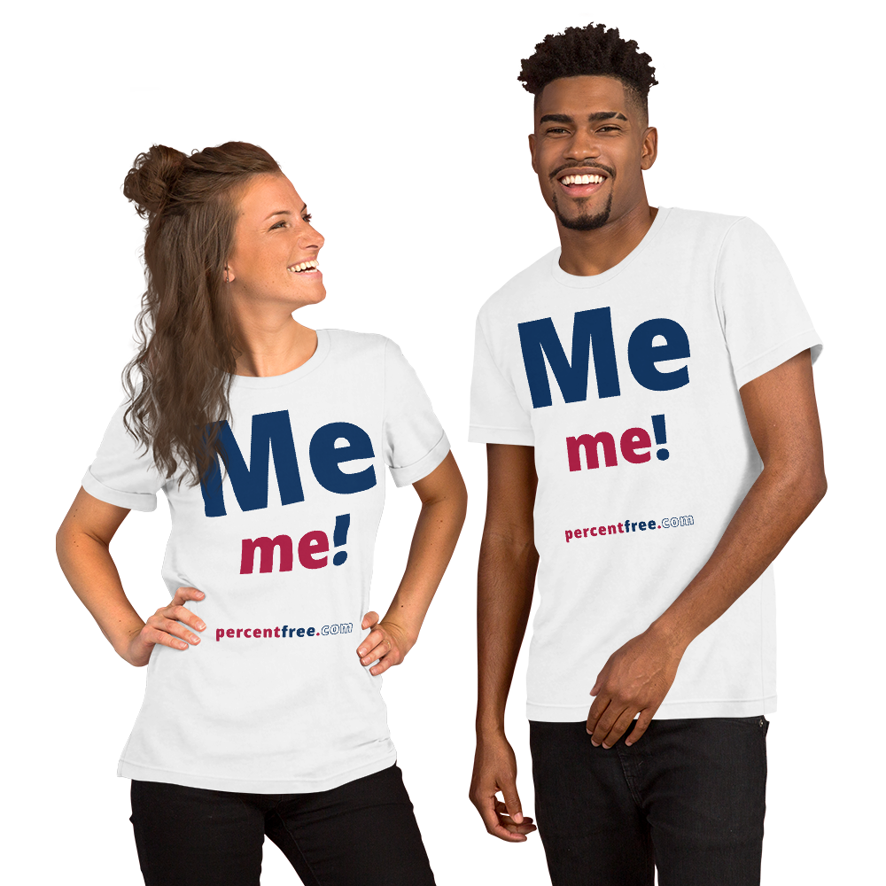 Me me! - Unisex Freedom T-shirt 