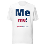 Me me! - Unisex Freedom T-shirt 