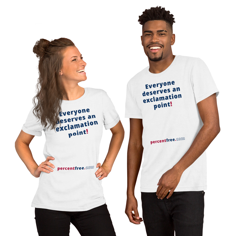 Everyone deserves an exclamation point! - Unisex Freedom T-shirt 
