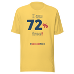 I am 72 percent free! freedom T-shirt 