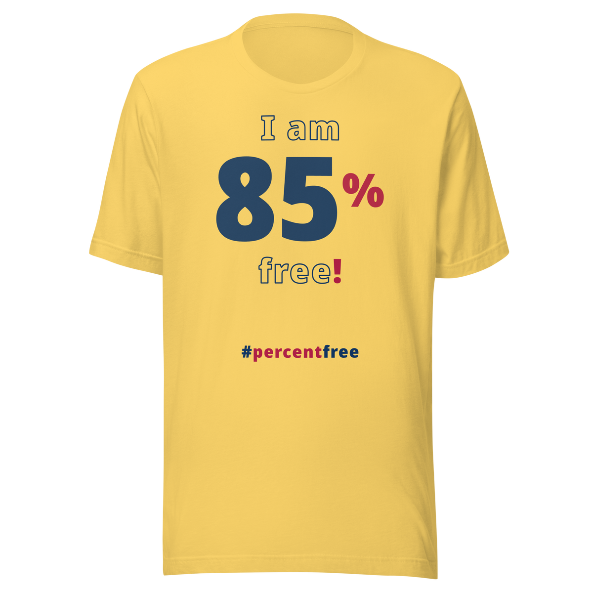 I am 85 percent free! freedom T-shirt 