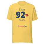 I am 92 percent free! freedom T-shirt 