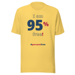 I am 95 percent free! freedom T-shirt 
