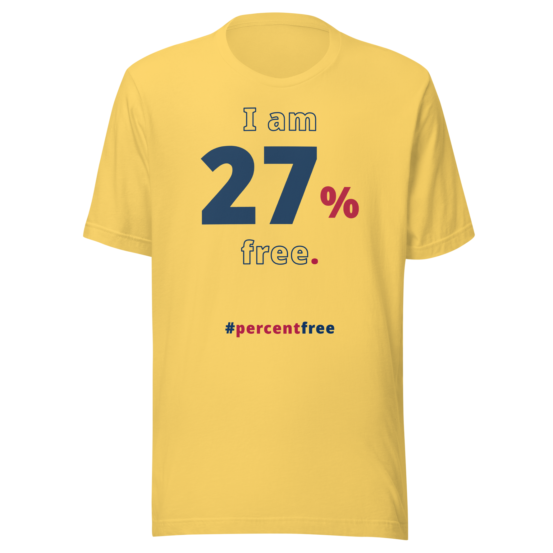 I am 27 percent free. freedom T-shirt 