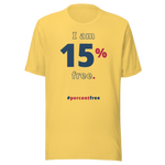 I am 15 percent free. freedom T-shirt 