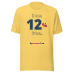 I am 12 percent free. freedom T-shirt 