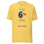 I am 6 percent free. freedom T-shirt 