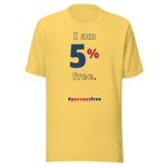 I am 5 percent free. freedom T-shirt 