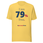 I am 79 percent free. freedom T-shirt 