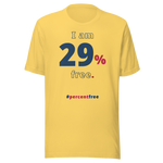 I am 29 percent free. freedom T-shirt 
