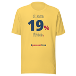 I am 19 percent free. freedom T-shirt 