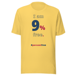 I am 9 percent free. freedom T-shirt 
