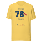 I am 78 percent free! freedom T-shirt 