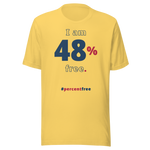 I am 48 percent free. freedom T-shirt 