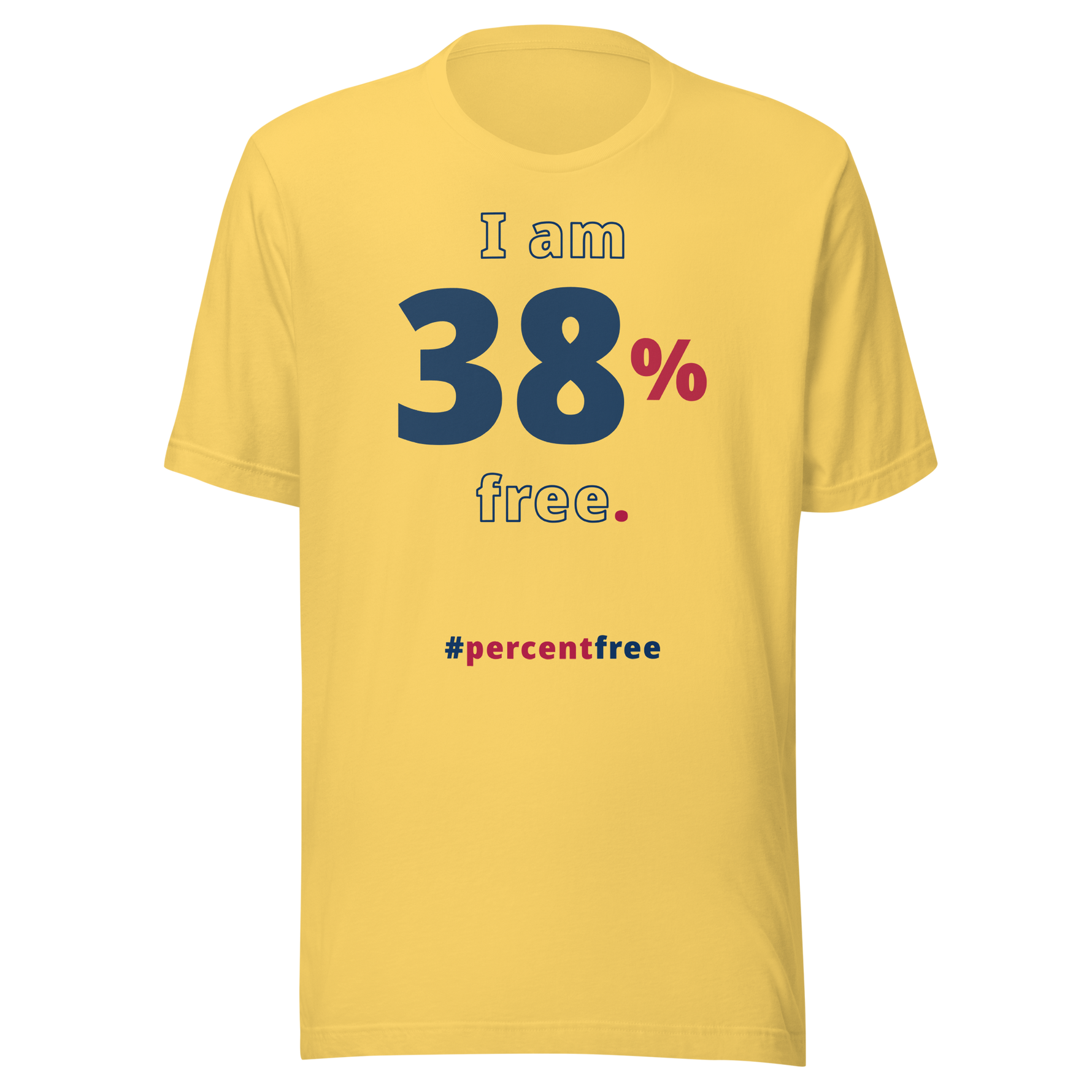 I am 38 percent free. freedom T-shirt 