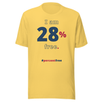I am 28 percent free. freedom T-shirt 