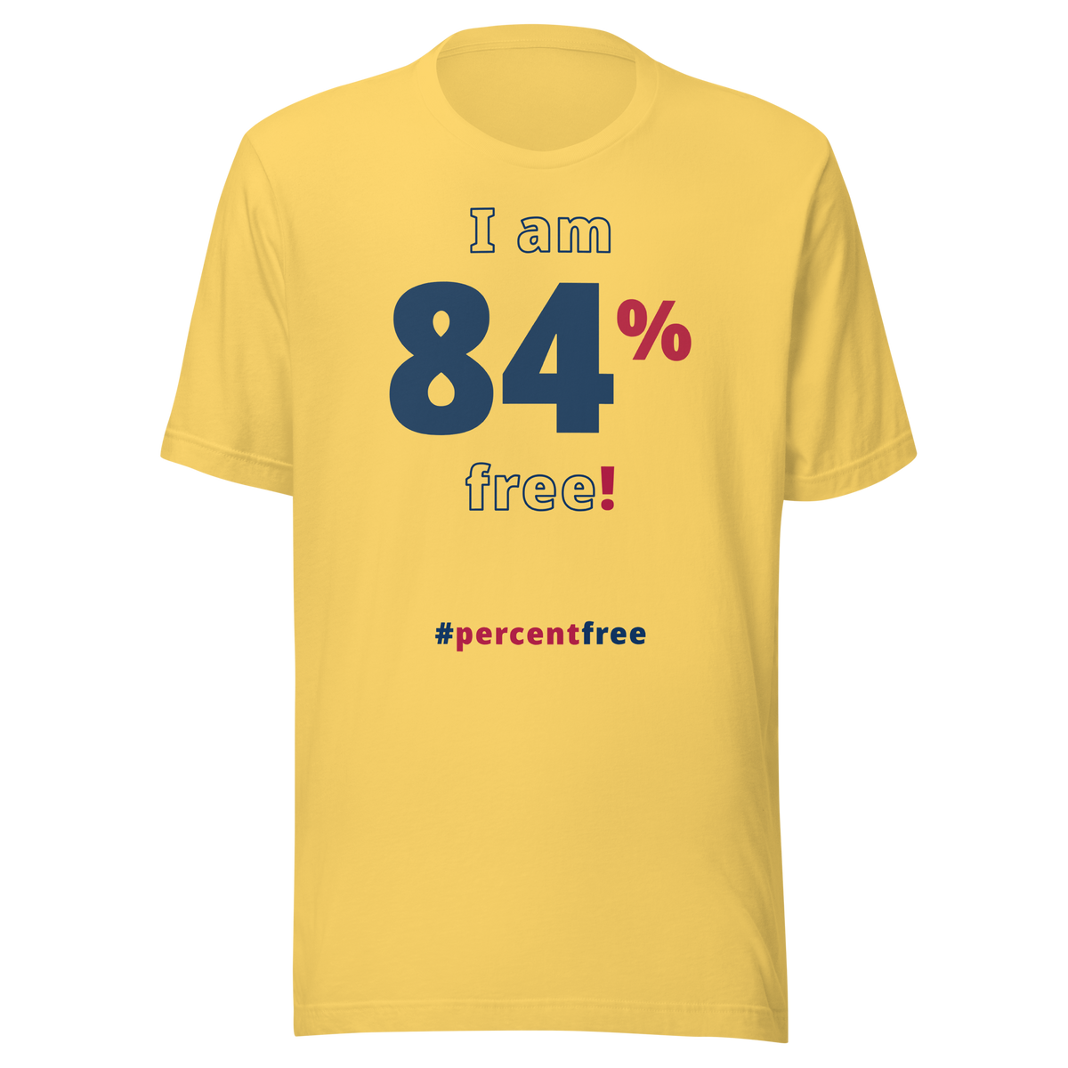 I am 84 percent free. freedom T-shirt 