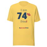 I am 74 percent free. freedom T-shirt 