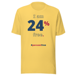 I am 24 percent free. freedom T-shirt 