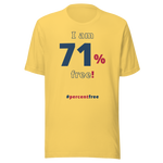 I am 71 percent free! freedom T-shirt 