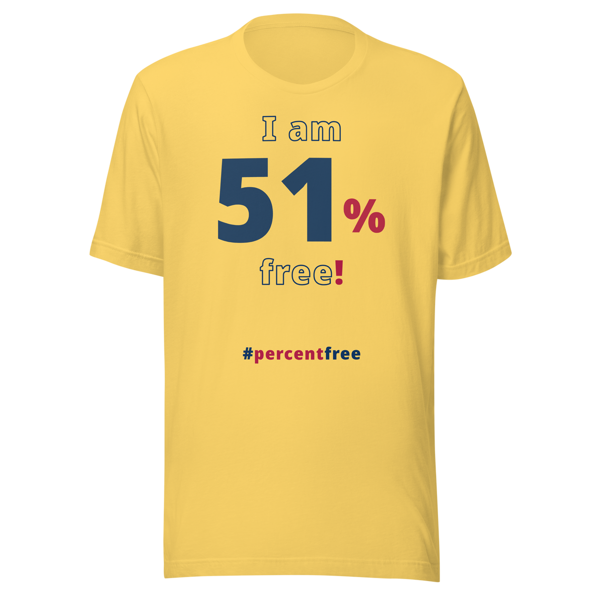 I am 51 percent free! freedom T-shirt 