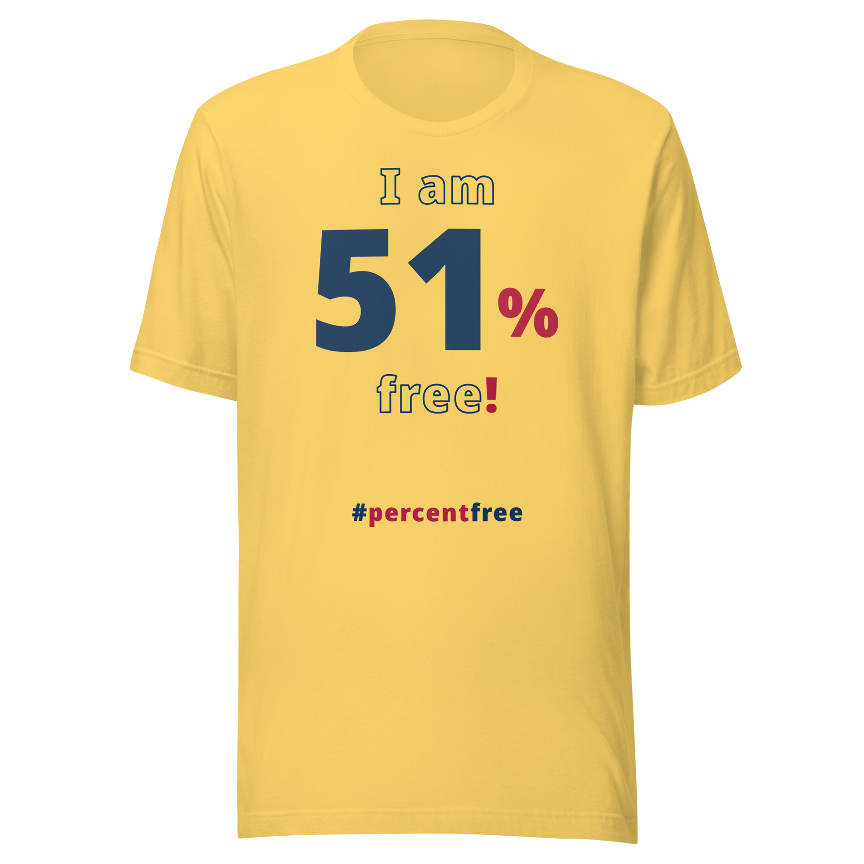 I am 51 percent free! freedom T-shirt 