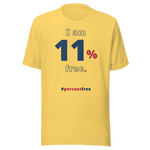 I am 11 percent free. freedom T-shirt 