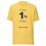 I am 1 percent free. freedom T-shirt 